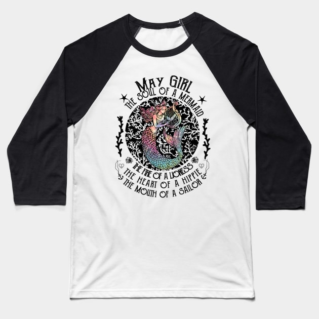 May Girl The Soul Of A Mermaid Hippie T-shirt Baseball T-Shirt by kimmygoderteart